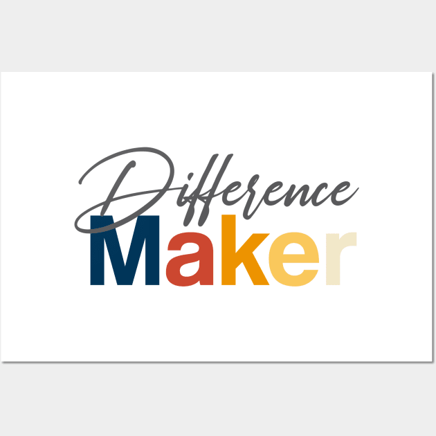 Difference maker Wall Art by zonextra